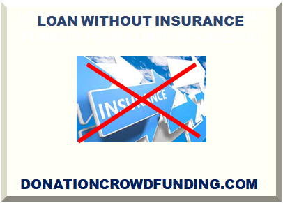 LOAN WITHOUT INSURANCE